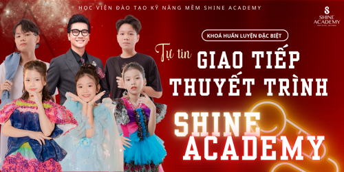 TỰ TIN GIAO TIẾP & THUYẾT TRÌNH – BƯỚC KHỞI ĐẦU ĐỂ CON TỎA SÁNG